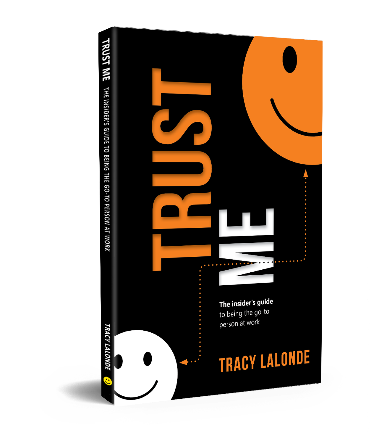 Trust Me: The Insider Guide to Being the Go-To Person at Work - Free Book Promo